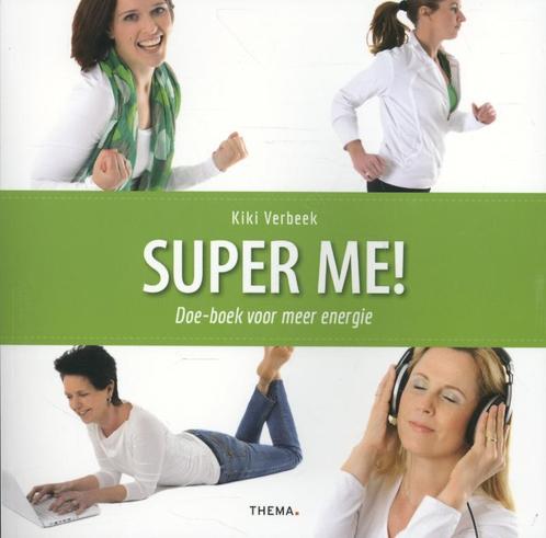 Super me! 9789058716590 Kiki Verbeek, Boeken, Psychologie, Zo goed als nieuw, Verzenden