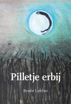 9789463656375 Pilletje erbij Renee Lafeber, Verzenden, Nieuw, Renee Lafeber