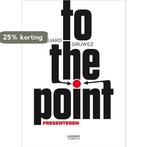 To the point 9789401412674 Edouard Gruwez, Verzenden, Zo goed als nieuw, Edouard Gruwez