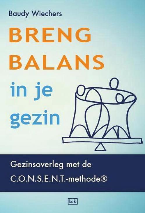 Breng balans in je gezin 9789491472787 Baudy Wiechers, Boeken, Politiek en Maatschappij, Gelezen, Verzenden
