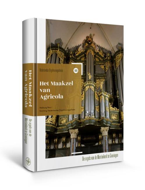 Nederlandse orgelmonografieen 13 - Het Maakzel van Agricola, Boeken, Muziek, Gelezen, Verzenden