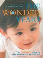 THE WONDER YEARS, The ESSENTIAL guide to child deve...  Book, Zo goed als nieuw, Verzenden