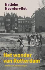 Het wonder van Rotterdam 9789083167305 Nelleke Noordervliet, Verzenden, Gelezen, Nelleke Noordervliet
