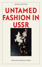 Untamed fashion in USSR 9789491717031 Misha Buster, Boeken, Gelezen, Misha Buster, Verzenden