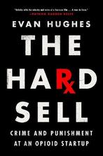 The Hard Sell: Crime and Punishment at an Opioid Startup, Boeken, Verzenden, Nieuw