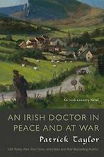 An Irish Doctor in Peace and at War (Irish Country Books).by, Boeken, Verzenden, Zo goed als nieuw, Patrick Taylor