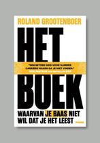 Het boek waarvan je baas niet wil dat je het leest, Verzenden, Zo goed als nieuw, Roland Grootenboer