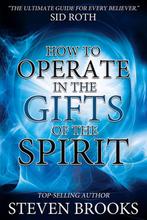 How to Operate in the Gifts of the Spirit 9780768442489, Verzenden, Gelezen, Steven Brooks