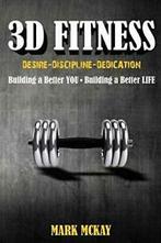 3D Fitness.by McKay, Mark New   ., Boeken, Verzenden, Zo goed als nieuw, McKay, Mark