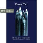 Niets kan ons helen 9789464480306 Fons Tel, Boeken, Verzenden, Zo goed als nieuw, Fons Tel