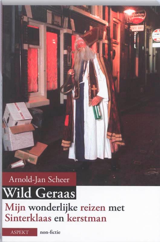 Wild geraas 9789059119017 Arnold-Jan Scheer, Boeken, Geschiedenis | Wereld, Gelezen, Verzenden