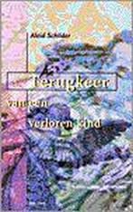 TERUGKEER VAN EEN VERLOREN KIND 9789025945909 SCHILDER, Boeken, Verzenden, Gelezen, SCHILDER