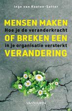 9789089655370 Mensen maken of breken een verandering, Boeken, Verzenden, Zo goed als nieuw, Inge van Kooten-Satter