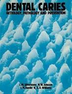 Dental Caries Aetiology, Pathology and Prevention by Leon M, Gelezen, Verzenden, Leon M. Silverstone