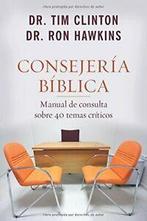 Consejeria Biblica: Manual de Consulta Sobre 40. Clinton,, Zo goed als nieuw, Verzenden, Ron Hawkins