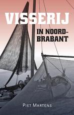 Zuidelijk Historisch Contact  -   Visserij in Noord-Brabant, Gelezen, Piet Martens, Verzenden