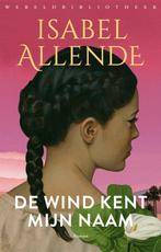 9789028453104 De wind kent mijn naam | Tweedehands, Boeken, Verzenden, Zo goed als nieuw, Isabel Allende