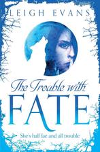 Trouble With Fate 9781447231264 Leigh Evans, Gelezen, Leigh Evans, Verzenden