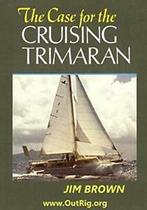 The Case for the Cruising Trimaran. Brown, Jim   .=, Brown, Jim, Zo goed als nieuw, Verzenden