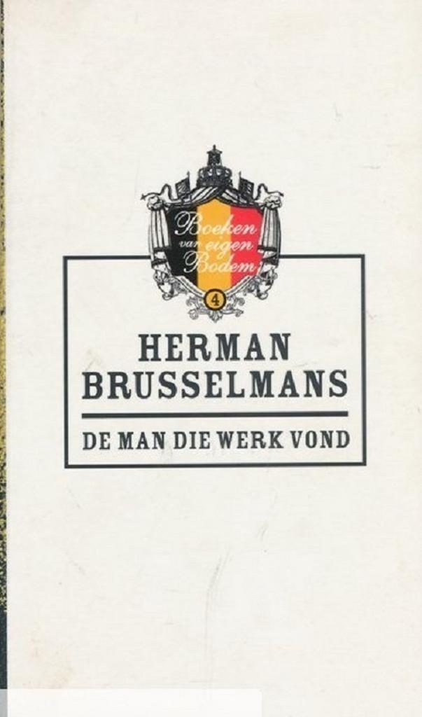 De man die werk vond 9789078432364 Herman Brusselmans, Boeken, Literatuur, Zo goed als nieuw, Verzenden