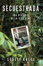 Secuestrada: Una Historia de La Vida Real, Kalli, Leszli, Kalli, Leszli, Zo goed als nieuw, Verzenden