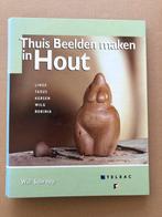 Thuis Beelden Maken in Hout - Stap-voor-stap + Projecten, Ophalen of Verzenden, Zo goed als nieuw, Houtbewerking