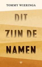 9789403115009 Dit zijn de namen | Tweedehands, Verzenden, Zo goed als nieuw, Tommy Wieringa