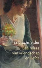 Een relaas van liefde en vriendschap 9789059368712, Boeken, Verzenden, Zo goed als nieuw, Eric Schneider