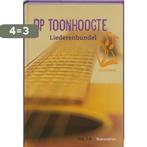 Op Toonhoogte 9789023919162, Boeken, Godsdienst en Theologie, Verzenden, Gelezen