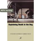 Explaining Death to the Dog 9780747545743 Susan Perabo, Verzenden, Gelezen, Susan Perabo