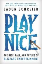 PLAY NICE RISE FALL FUTURE OF BLIZZARD ENTERTAINMENT HC, Verzenden, Gelezen, Jason Schreier