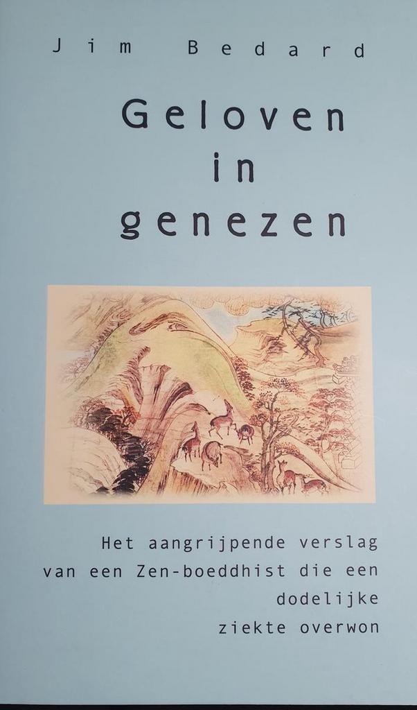Geloven In Genezen 9789021587561 Jim Bedard, Boeken, Filosofie, Zo goed als nieuw, Verzenden