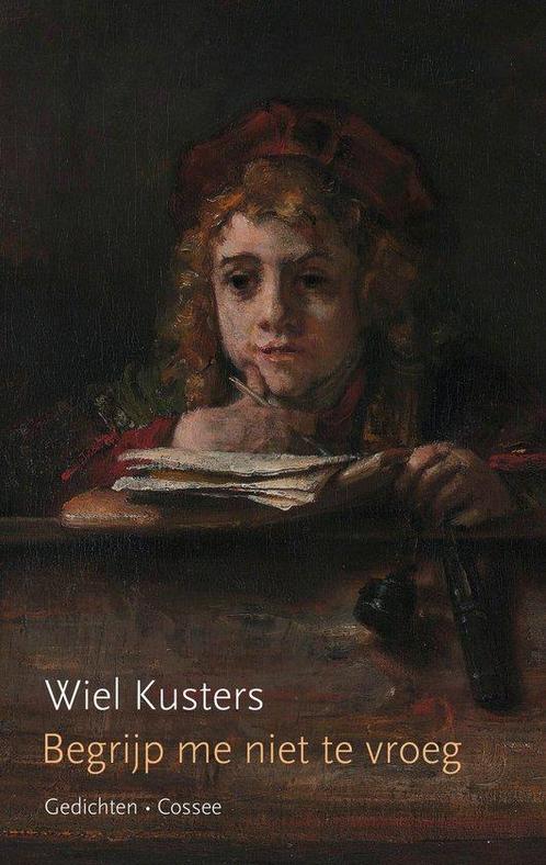 9789464521948 Begrijp me niet te vroeg Wiel Kusters, Boeken, Romans, Nieuw, Verzenden