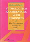 Etymologisch woordenboek voor beginners 9789024524808 Bakker