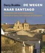 De wegen naar Santiago 9789025958503 Derry Brabbs, Verzenden, Gelezen, Derry Brabbs