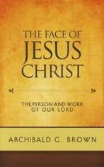 The face of Jesus: sermons on the person and work of Our, Verzenden, Gelezen, Archibald G. Brown