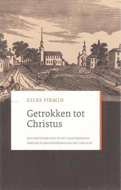Getrokken tot Christus 9789492433398 Giles Firmin, Boeken, Godsdienst en Theologie, Gelezen, Verzenden