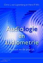 Audiologie en audiometrie 9789046902264, Boeken, Gelezen, Chris L. van Ligtenberg, Hero P. Wit, Verzenden