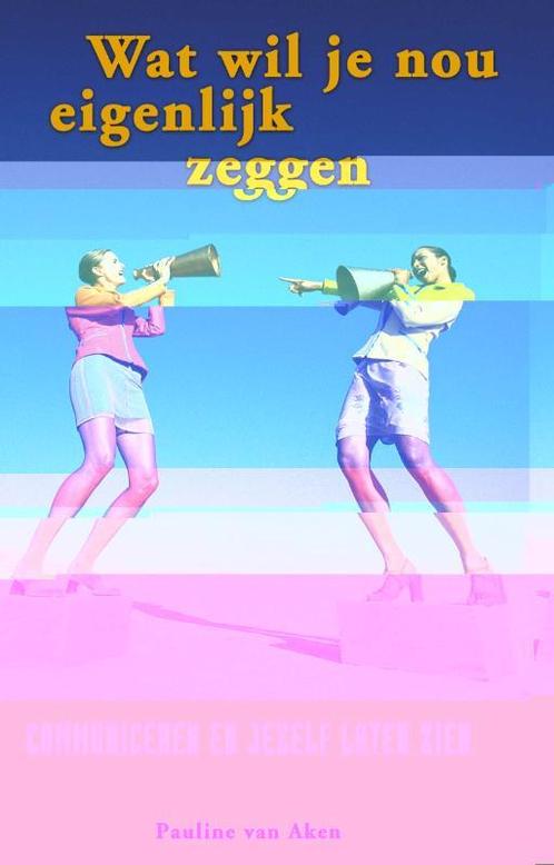 Wat wil je nou eigenlijk zeggen 9789055991600, Boeken, Psychologie, Gelezen, Verzenden