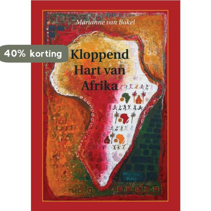 Kloppend hart van Afrika 9789048427338 Marianne van Bakel, Boeken, Hobby en Vrije tijd, Gelezen, Verzenden