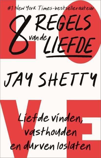 8 regels van de liefde | 9789402711127 | Jay Shetty, Boeken, Wetenschap, Zo goed als nieuw