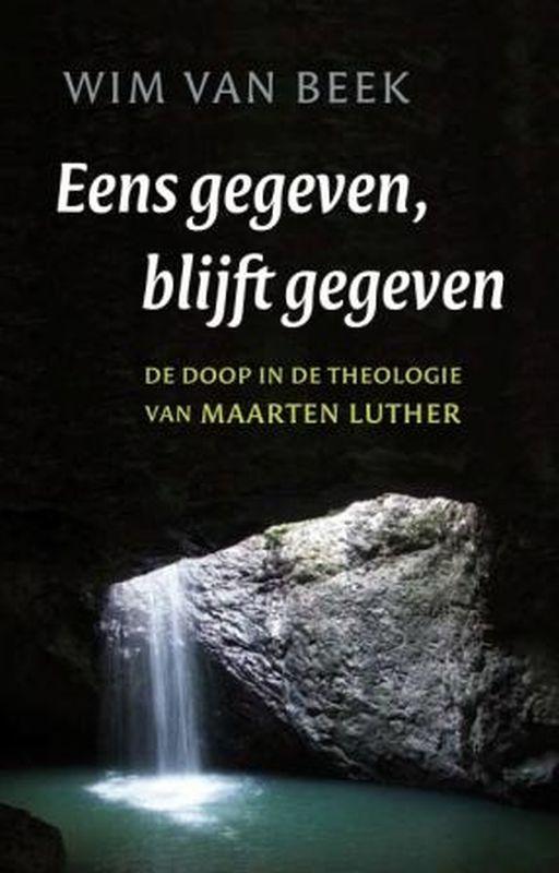 Eens gegeven, blijft gegeven 9789043515528 Wim van Beek, Boeken, Godsdienst en Theologie, Gelezen, Verzenden