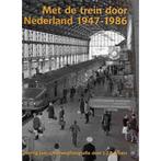 Met de trein door Nederland 1947-1986 9789071513671, Boeken, Verzenden, Gelezen, L.J.P. Albers