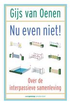 Nu even niet! 9789461644220 Gijs van Oenen, Verzenden, Zo goed als nieuw, Gijs van Oenen