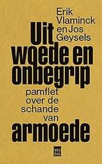 Uit woede en onbegrip 9789460018244 Jos Geysels, Verzenden, Zo goed als nieuw, Jos Geysels