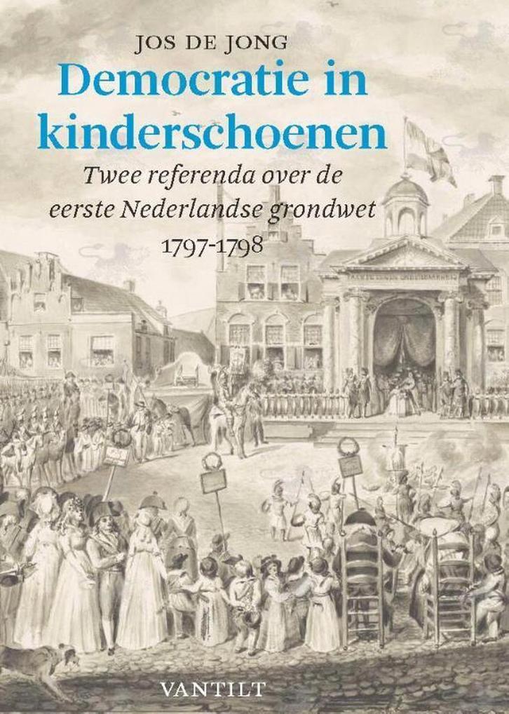 Democratie in kinderschoenen 9789460043987 Jos de Jong, Boeken, Geschiedenis | Vaderland, Zo goed als nieuw, Verzenden