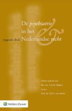 De psychiatrie in het Nederlandse recht (9789013175547), Verzenden, Nieuw, Mr.drs. F.A.M. Bakker, Hoofdredactie | prof.dr. H.J.C. van Marle, Hoofdredactie | mr.drs. F.A.M. Bakker, Auteur | prof.mr. K. Blankman, Auteur | dr. E.F.J.M. Brand, Auteur | drs. J.L. van Emmerik, Auteur | prof.mr. J.W. Fokkens, Auteur | drs. J.B. Gorter, Auteur | prof.dr. J. Hendriks, Auteur | dr. L.M. Hoogsteder, Auteur | mr. R.B.M. Keurentjes, Auteur | prof.dr. F.A.M.M. Koenraadt, Auteur | dr. W.F. van Kordelaar, Auteur | prof.mr. T. Liefaard, Auteur | dr. K. van Lith PhD, Auteur | prof.dr. H.J.C. van Marle, Auteur | prof.dr. A.W.M. Mooij, Auteur | dr. T.M. van der Pol, Auteur | prof.dr. B.C.M. Raes, Auteur | dr. S.J. Roza, Auteur | mr. D.S. Verkroost, Auteur | prof.dr.mr. M.J.F. van der Wolf, Auteur