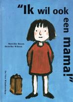 Ik wil ook een mama ! / Een Vier Windstreken prentenboek, Verzenden, Gelezen, M. Boom