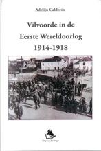 Vilvoorde in de Eerste Wereldoorlog 1914-1918 9789058682222, Boeken, Verzenden, Gelezen, Adelijn Calderon