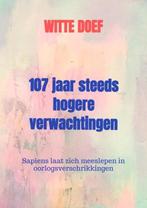 107 jaar steeds hogere verwachtingen 9789403760049, Verzenden, Zo goed als nieuw, Witte Doef